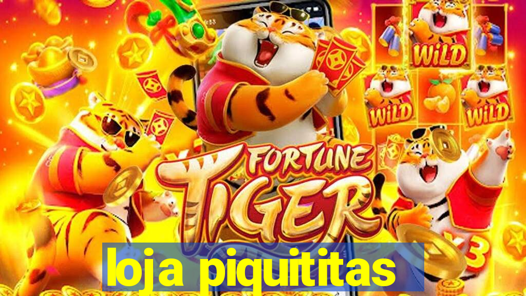 loja piquititas